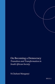 Paperback On Becoming a Democracy: Transition and Transformation in South African Society Book