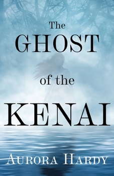 Paperback The Ghost of the Kenai Book