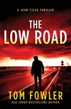 Paperback The Low Road: A John Tyler Thriller Book
