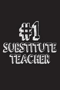 Paperback #1 Substitute Teacher: Best Substitute Educator Ever Appreciation Gift Notebook Book