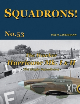 Paperback The Hawker Hurricane Mk I & Mk II: The Eagle Squadrons Book