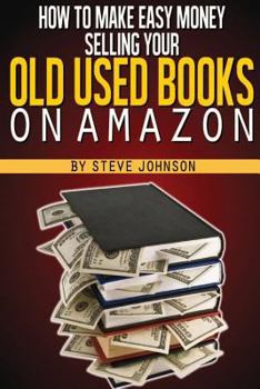 Paperback How To Make Easy Money Selling Your Old Used Books On Amazon Book