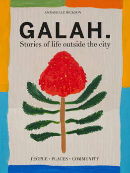 Hardcover Galah: A Celebration of Life Outside the City Book