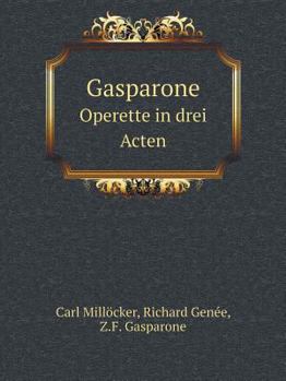 Paperback Gasparone Operette in drei Acten [German] Book