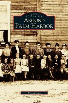 Around Palm Harbor - Book  of the Images of America: Florida