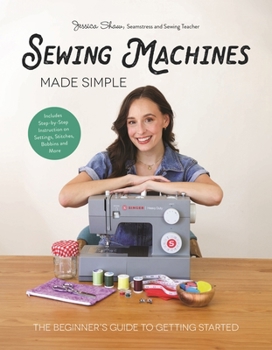 Hardcover Sewing Machines Made Simple: The Beginner's Guide to Getting Started Book