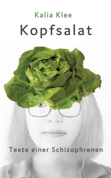 Paperback Kopfsalat: Texte einer Schizophrenen [German] Book