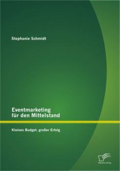 Paperback Eventmarketing für den Mittelstand: kleines Budget, großer Erfolg [German] Book