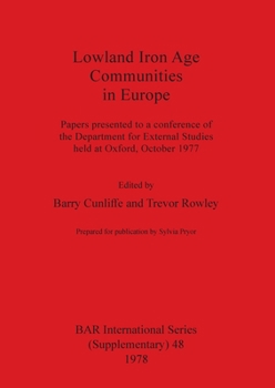 Paperback Lowland Iron Age Communities in Europe: Papers presented to a conference of the Department for External Studies held at Oxford, October 1977 Book
