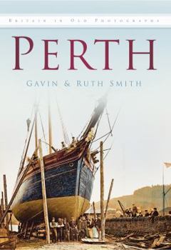 Paperback Perth In Old Photographs: Britain in Old Photographs Book
