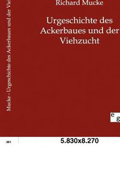 Paperback Urgeschichte des Ackerbaues und der Viehzucht [German] Book