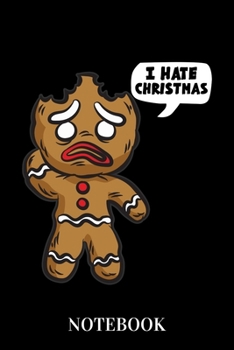 Paperback I Hate Christmas - Notebook: Sad Gingerbreadman Book