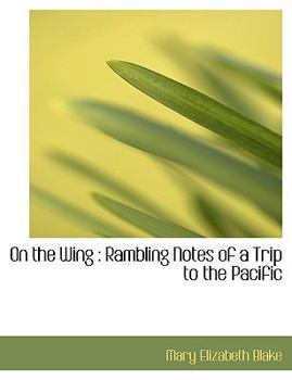Paperback On the Wing: Rambling Notes of a Trip to the Pacific [Large Print] Book