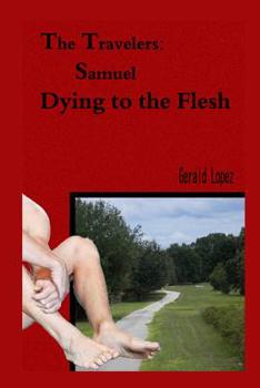 Paperback The Travelers: Samuel--Dying to the Flesh Book