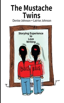 Paperback The Mustache Twins: Storying Experience to Love Writing Book