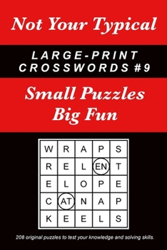 Paperback Not Your Typical Large-Print Crosswords #9: Small Puzzles - Big Fun Book
