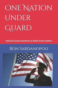 Paperback One Nation Under Guard: National Guard transforms to battle tested soldiers Book