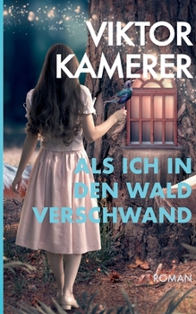 Paperback Als ich in den Wald verschwand [German] Book