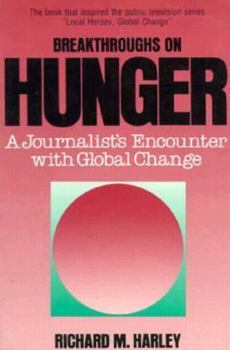 Paperback Breakthroughs on Hunger: A Journalist's Encounter with Global Change Book