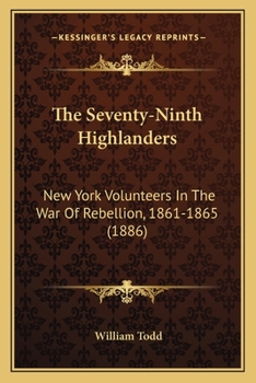 Paperback The Seventy-Ninth Highlanders: New York Volunteers In The War Of Rebellion, 1861-1865 (1886) Book