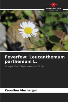 Paperback Feverfew: Leucanthemum parthenium L. Book