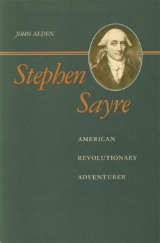 Paperback Stephen Sayre: American Revolutionary Adventurer Book