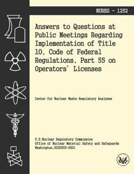 Paperback Answers to Questions at Public Meetings Regarding Implementation of Title 10, Code of Federal Regulations, Part 55 on Operators' Licenses Book