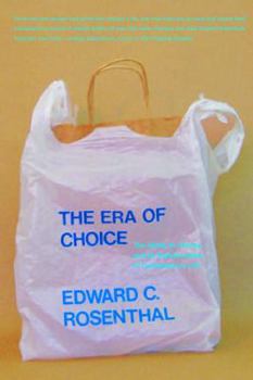 Paperback The Era of Choice: The Ability to Choose and Its Transformation of Contemporary Life Book