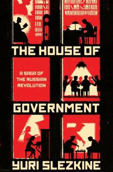 Hardcover The House of Government: A Saga of the Russian Revolution Book