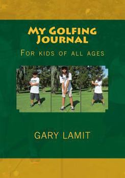 Paperback My Golfing Journal: For kids of all ages Book