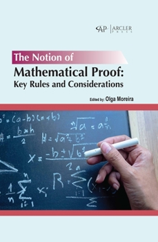 Hardcover The Notion of Mathematical Proof: Key Rules and Considerations Book