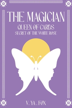The Magician: Secret of the white rose (Queen of cards)