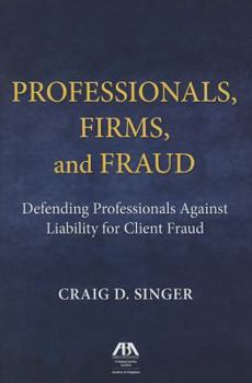 Paperback Professionals, Firms and Frauds: Defending Professionals Against Liability for Client Fraud Book