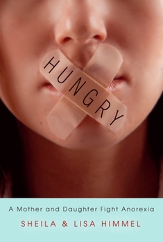 Paperback Hungry: A Mother and Daughter Fight Anorexia Book