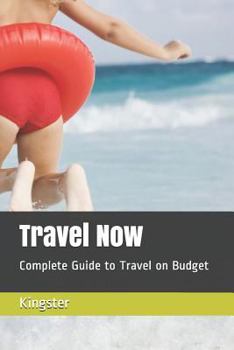 Paperback Travel Now: Complete Guide to Travel on Budget Book