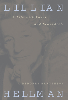 Hardcover Lillian Hellman: A Life with Foxes and Scoundrels Book
