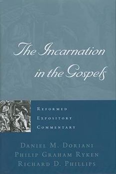 The Incarnation in the Gospels - Book  of the Reformed Expository Commentary