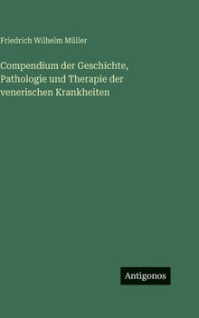 Hardcover Compendium der Geschichte, Pathologie und Therapie der venerischen Krankheiten [German] Book