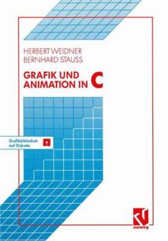 Paperback Grafik Und Animation in C: Mit Einer Grafikbibliothek Auf Beiliegender Diskette [German] Book