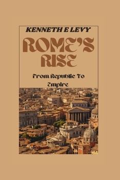 Paperback Rome's Rise: From Republic To Empire Book