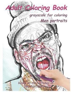 Paperback Adult Coloring Book: Grayscale for Coloring. Men Portraits. Book