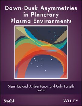 Misc. Dawn-Dusk Asymmetries in Planetary Plasma Environments Book