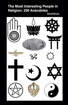 Paperback The Most Interesting People in Religion: 250 Anecdotes Book