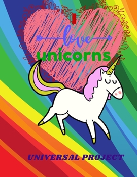 I LOVE UNICORNS: Journal Unicorn, Diary, Cute Sketch Book Unicorn | For Girls Large Notebook , Doodling or Sketching:  110 Pages, 8.5" x 11". Cute Cover Sketchbook