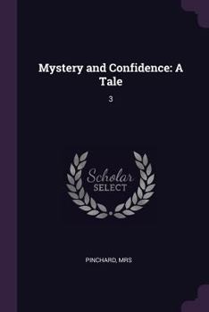 Paperback Mystery and Confidence: A Tale: 3 Book