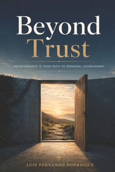 Beyond Trust: Perseverance is Your Path to Personal Achievement