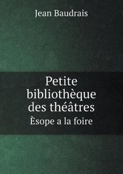 Paperback Petite biblioth?que des th??tres ?sope a la foire [French] Book