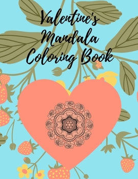 Paperback Valentine's Mandala Coloring Book: Relaxation, Stress Relieving Beautiful Geometric Patterns, Designs and Ornaments for Adults Book