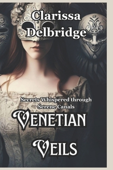 Paperback Venetian Veils: Secrets Whispered through Serene Canals Book