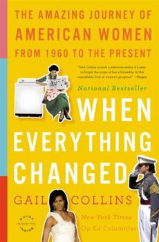 Paperback When Everything Changed: The Amazing Journey of American Women from 1960 to the Present Book